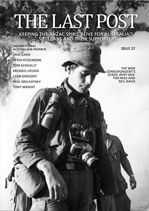Cover, The Last Post Edition 27,  Anzac Day 2022, War Correspondent Photographer Tim Page 