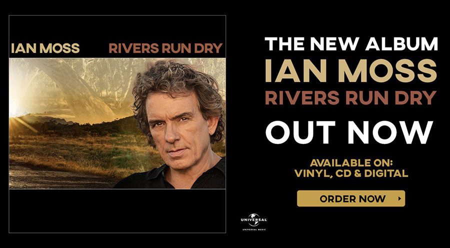 Ian Moss new album Rivers Run Dry - Out now